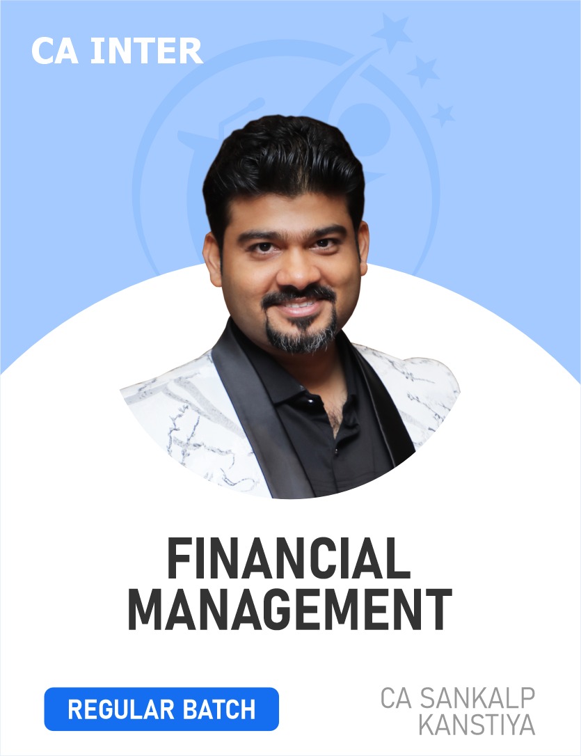 CA Inter Financial Management (FM Regular Batch) for Jan 26 Exams